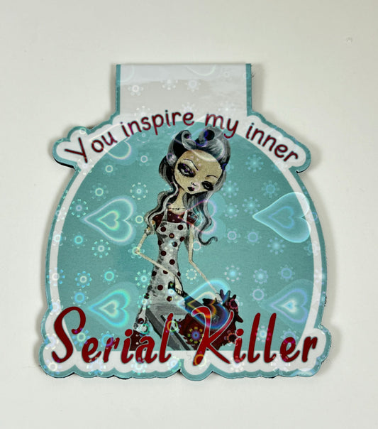 Slimclick Magnetic Bookmark "You inspire my inner serial killer'"