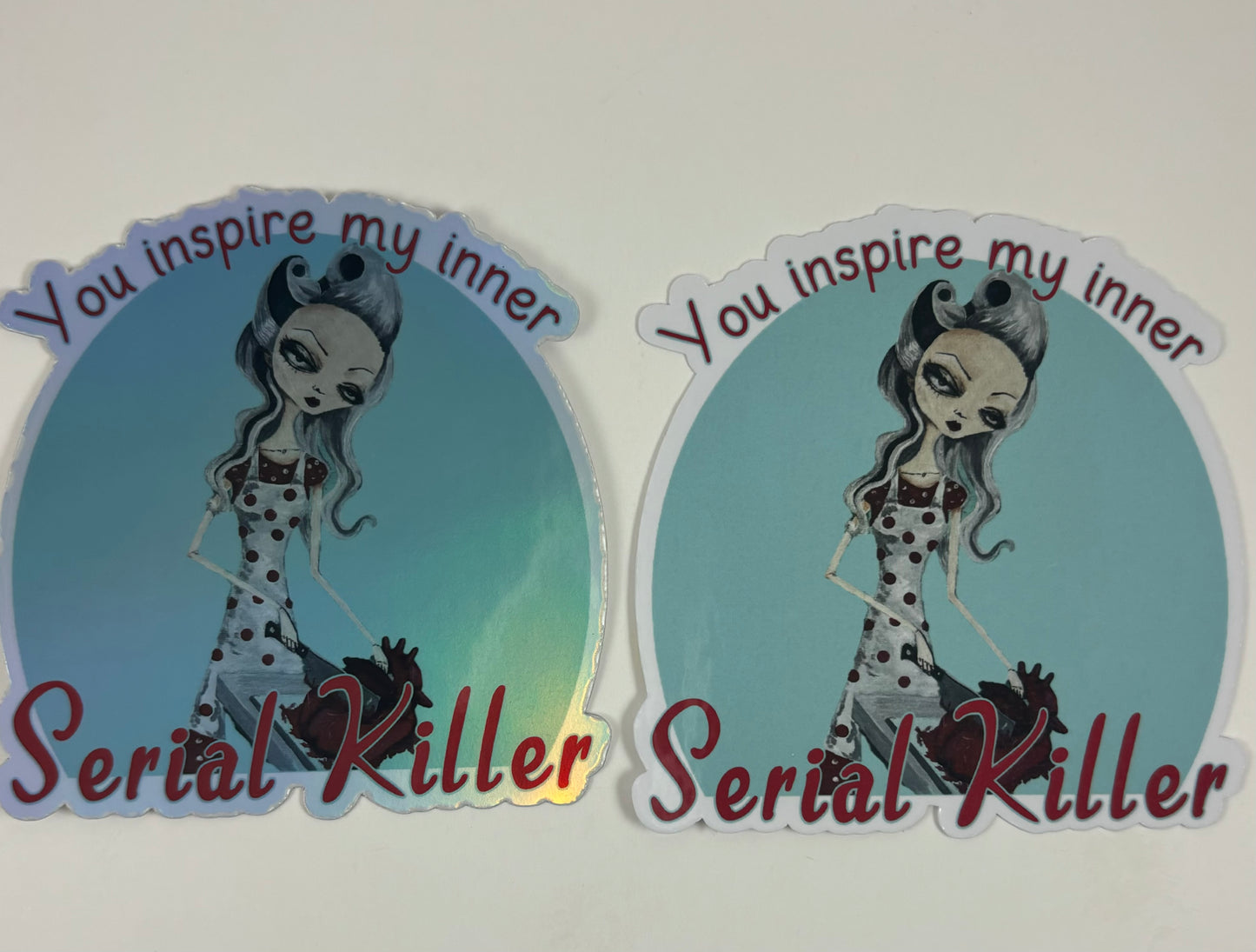 "You inspire my inner serial killer" (featuring Honey, What's for dinner?) Stickers (2pack)